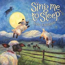 Sing Me to Sleep: Indie Lullabies mp3 Compilation by Various Artists