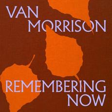 Remembering Now mp3 Album by Van Morrison