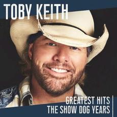 Greatest Hits: The Show Dog Years mp3 Artist Compilation by Toby Keith