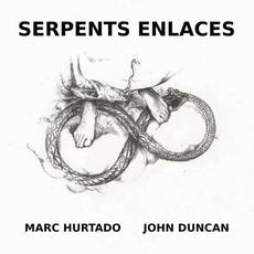 Serpents Enlaces mp3 Album by Marc Hurtado & John Duncan
