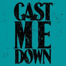 Cast Me Down mp3 Album by Joe Kelly & The Royal Pharmacy