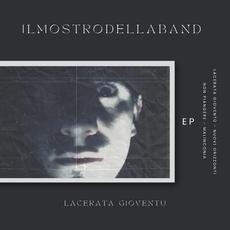 Lacerata gioventù mp3 Album by Ilmostrodellaband