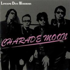 CHARADE MOON mp3 Album by LONESOME DOVE WOODROWS