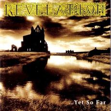 ...Yet So Far mp3 Album by Revelation