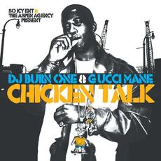 Chicken Talk mp3 Album by DJ Burn One & Gucci Mane