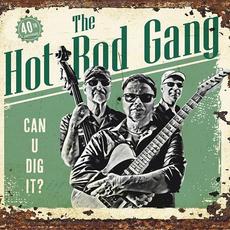 Can U Dig It? (40th Anniversary Edition) mp3 Album by The Hot Rod Gang