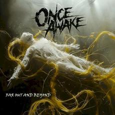 Far Out And Beyond mp3 Album by Once Awake