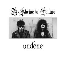 Undone mp3 Album by A Shrine to Failure