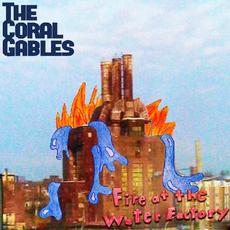 Fire At The Water Factory mp3 Album by The Coral Gables