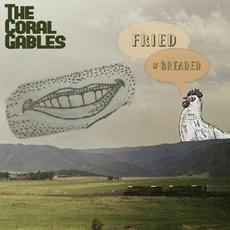 Fried & Breaded mp3 Album by The Coral Gables