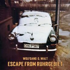 Escape From Ruhrgebiet mp3 Album by Wolfgang G. Walt
