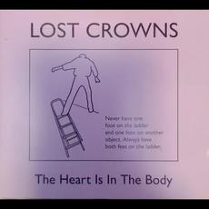 The Heart Is in the Body mp3 Album by Lost Crowns