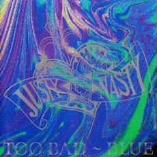 TOO BAD~BLUE mp3 Album by Justy-Nasty