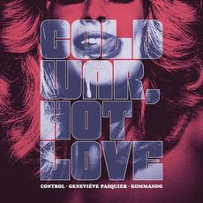 Cold War, Hot Love mp3 Album by Control • Geneviéve Pasquier • Kommando