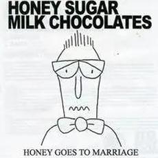 Honey Goes To Marriage mp3 Single by HONEY SUGAR MILK CHOCOLATES