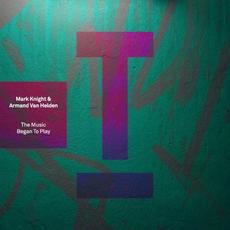 The Music Began to Play mp3 Single by Mark Knight & Armand Van Helden