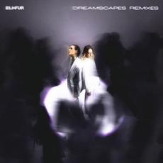 Dreamscapes Remixes mp3 Album by Eli & Fur