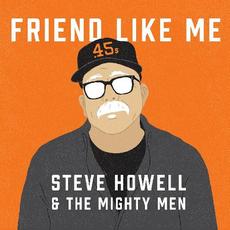 Friend Like Me mp3 Album by Steve Howell & The Mighty Men