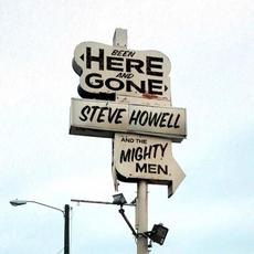 Been Here and Gone mp3 Album by Steve Howell & The Mighty Men