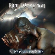 Can You Hear Me? mp3 Album by Rick Wakeman