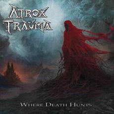 Where Death Hunts mp3 Album by Atrox Trauma
