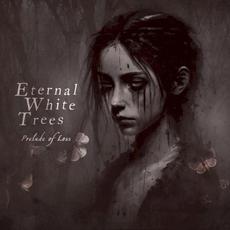Prelude of Loss mp3 Album by Eternal White Trees