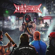 Violence And Pride mp3 Album by Metal Detektor