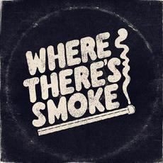 There's Fire mp3 Album by Where There's Smoke