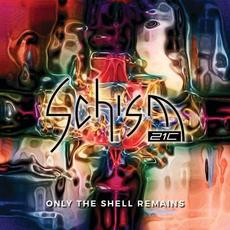 Only The Shell Remains mp3 Album by Schism 21C