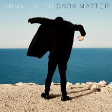 Dark Matter mp3 Album by Homme Bleu