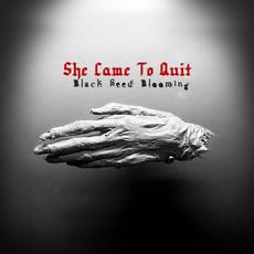 Black Seed Blooming mp3 Album by She Came To Quit