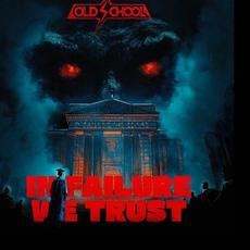 In Failure We Trust mp3 Album by Old School