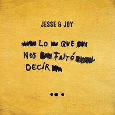 Lo que nos faltó decir mp3 Album by Jesse & Joy