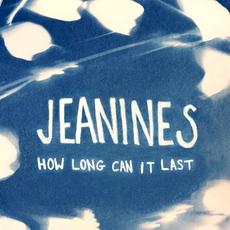 How Long Can It Last mp3 Album by Jeanines