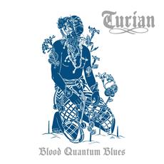 Blood Quantum Blues mp3 Album by Turian