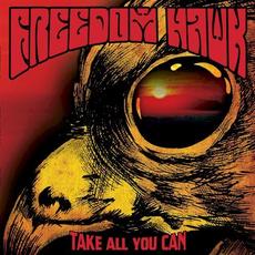 Take All You Can mp3 Album by Freedom Hawk