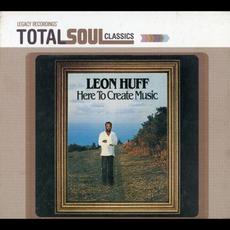 Here To Create Music (Re-Issue) mp3 Album by Leon Huff