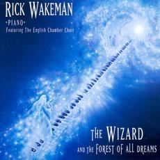 The Wizard and the Forest of all Dreams mp3 Album by Rick Wakeman