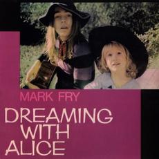 Dreaming With Alice mp3 Album by Mark Fry
