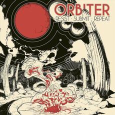 Resist, Submit, Repeat mp3 Album by Orbiter (2)