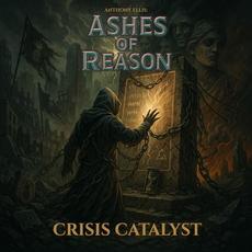 Crisis Catalyst mp3 Album by Ashes of Reason
