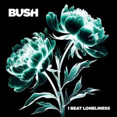I Beat Loneliness mp3 Album by Bush