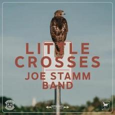 Little Crosses mp3 Album by Joe Stamm Band