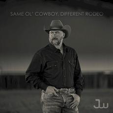 Same Ol’ Cowboy, Different Rodeo mp3 Album by Josh Ward