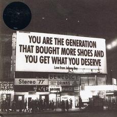 You Are the Generation That Bought More Shoes and You Get What You Deserve mp3 Album by Johnny Boy