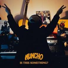 Is This Something? mp3 Album by Muncho
