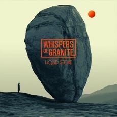 Liquid Stone mp3 Album by Whispers Of Granite