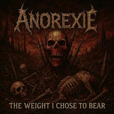 The Weight I Chose To Bear mp3 Album by Anorexie