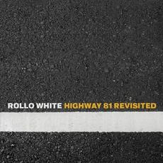 Highway 81 Revisited mp3 Album by Rollo White
