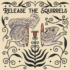 Release The Squirrels mp3 Album by Release The Squirrels